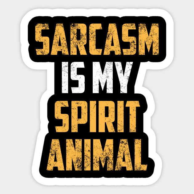 Sarcasm Is My Spirit Animal Sarcastic Shirt , Womens Shirt , Funny Humorous T-Shirt | Sarcastic Gifts Sticker by HayesHanna3bE2e